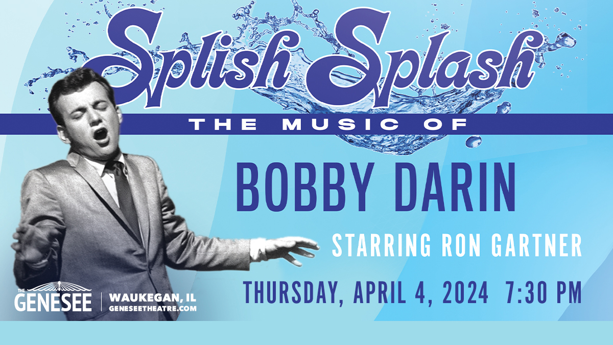 Splish Splash! The Music of Bobby Darin at Genesee Theatre
